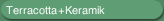 Terracotta + Keramik