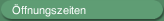 Öffnungszeiten