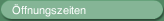Öffnungszeiten